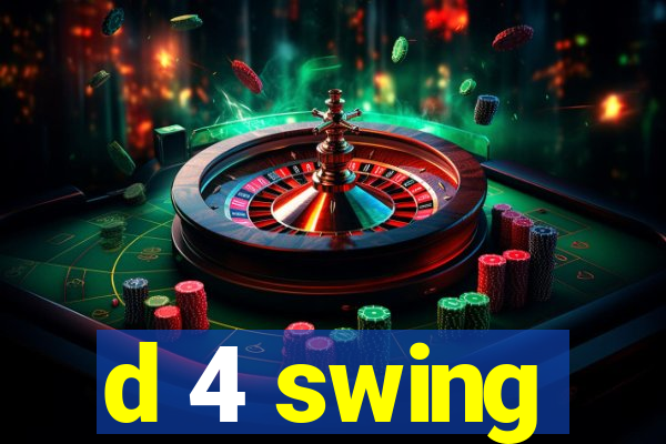 d 4 swing